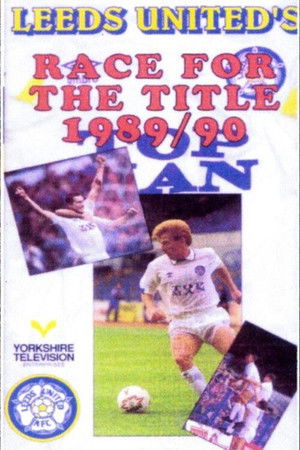 Leeds United's Race For The Title 1989/90 Leeds United's Race For The Title 1989/90