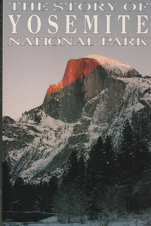 The Story of Yosemite National Park The Story of Yosemite National Park