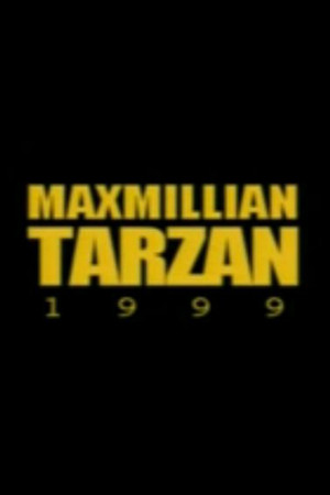 Maxmillian Tarzan Maxmillian Tarzan