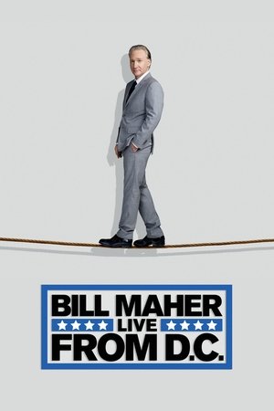 Bill Maher: Live from D.C. Bill Maher: Live from D.C.