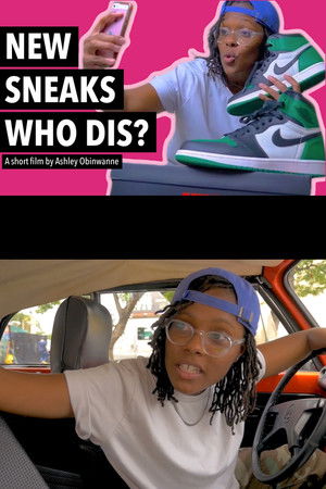 New Sneaks, Who Dis? New Sneaks, Who Dis?