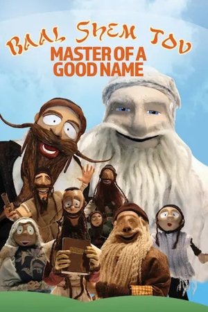 Baal Shem Tov: Master of a Good Name