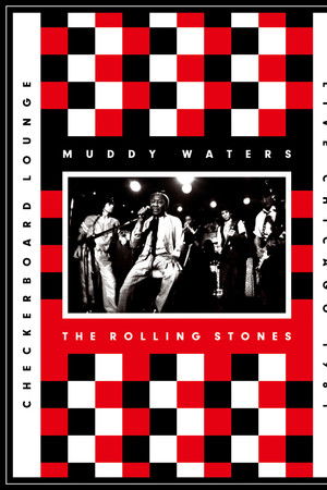 Muddy Waters and The Rolling Stones: Live at the Checkerboard Lounge Muddy Waters and The Rolling Stones: Live at the Checkerboard Lounge