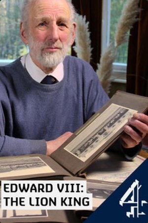 Edward VIII: The Lion King Edward VIII: The Lion King