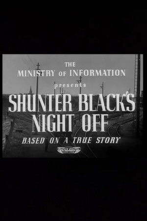 Shunter Black's Night Off Shunter Black's Night Off