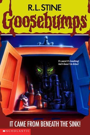 Goosebumps: It Came from Beneath the Sink Goosebumps: It Came from Beneath the Sink