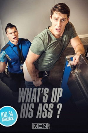 What's Up His Ass What's Up His Ass