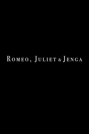 Romeo, Juliet and Jenga Romeo, Juliet and Jenga