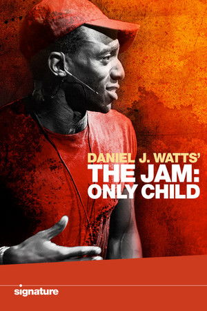 Daniel J. Watts' The Jam: Only Child Daniel J. Watts' The Jam: Only Child