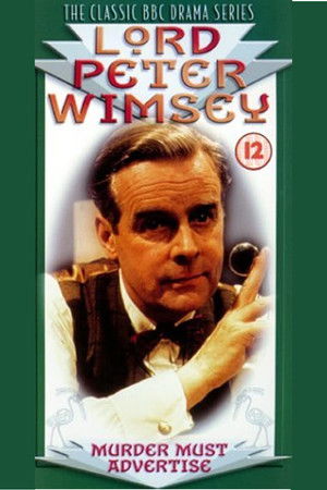 Lord Peter Wimsey Mysteries: Murder Must Advertise Lord Peter Wimsey Mysteries: Murder Must Advertise