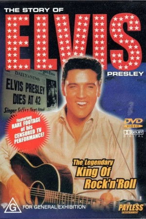 The Story of Elvis Presley The Story of Elvis Presley