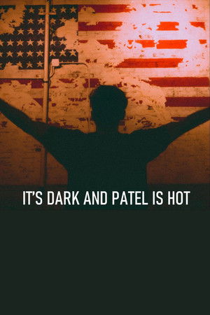 It's Dark and Patel Is Hot It's Dark and Patel Is Hot