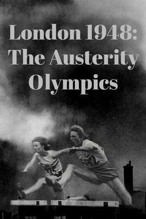London 1948: The Austerity Olympics London 1948: The Austerity Olympics
