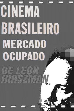 Cinema Brasileiro, Mercado Ocupado Cinema Brasileiro, Mercado Ocupado