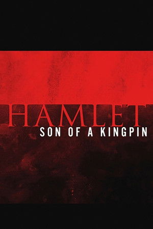 Hamlet: Son of a Kingpin Hamlet: Son of a Kingpin