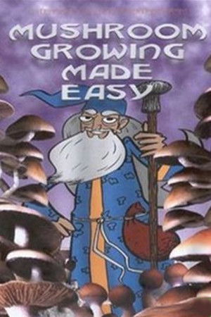 Mushroom Growing Made Easy Mushroom Growing Made Easy