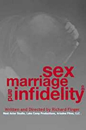 Sex, Marriage and Infidelity Sex, Marriage and Infidelity