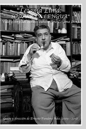 Lezama Lima: Soltar la lengua Lezama Lima: Soltar la lengua