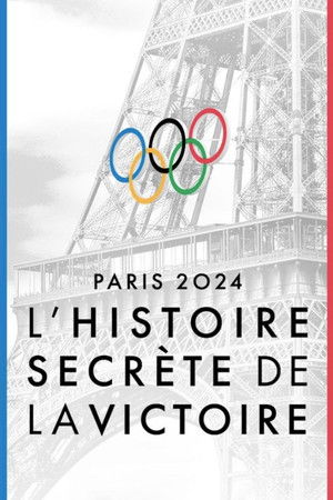 Paris 2024, l'histoire secrète de la victoire
