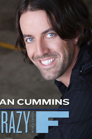 Dan Cummins: Crazy with a Capital F