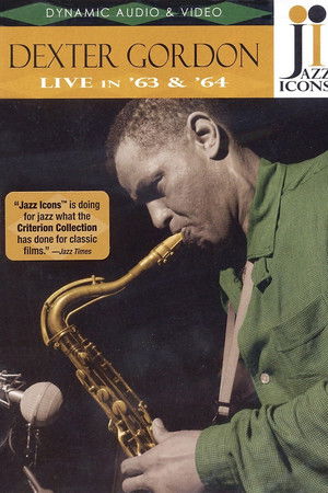 Jazz Icons: Dexter Gordon Live in '63 and '64 Jazz Icons: Dexter Gordon Live in '63 and '64