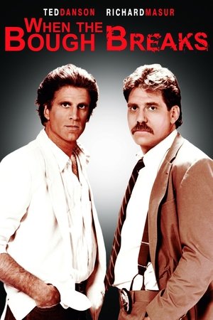 When the Bough Breaks When the Bough Breaks