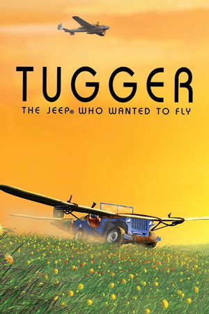 Tugger: The Jeep® 4x4 Who Wanted to Fly Tugger: The Jeep® 4x4 Who Wanted to Fly