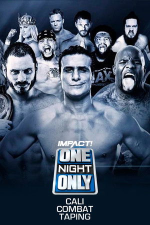 IMPACT Wrestling: One Night Only: Cali Combat IMPACT Wrestling: One Night Only: Cali Combat
