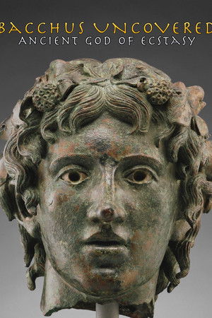 Bacchus Uncovered: Ancient God of Ecstasy Bacchus Uncovered: Ancient God of Ecstasy