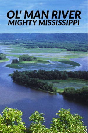 Ol' Man River: The Mighty Mississippi Ol' Man River: The Mighty Mississippi