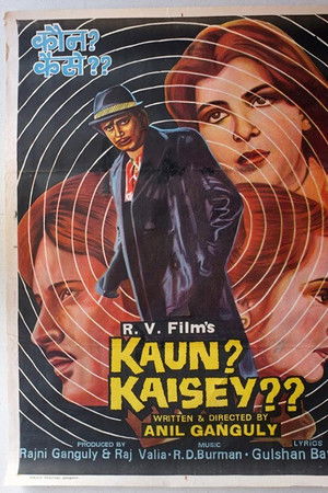 Kaun? Kaisey? Kaun? Kaisey?