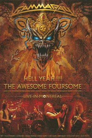 Gamma Ray: Hell Yeah!!! The Awesome Foursome: Live In Montreal Gamma Ray: Hell Yeah!!! The Awesome Foursome: Live In Montreal