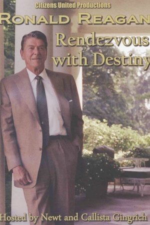 Ronald Reagan: Rendezvous with Destiny Ronald Reagan: Rendezvous with Destiny