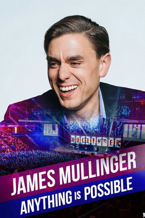James Mullinger: Anything Is Possible James Mullinger: Anything Is Possible