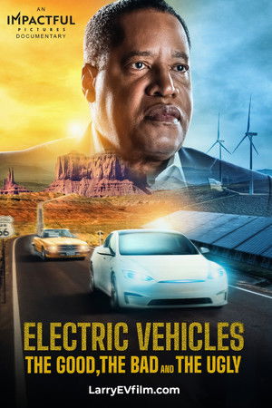 Electric Vehicles: The Good, the Bad and the Ugly Electric Vehicles: The Good, the Bad and the Ugly