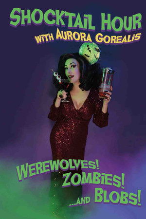 Shocktail Hour: Werewolves! Zombies! ...and Blobs! Shocktail Hour: Werewolves! Zombies! ...and Blobs!