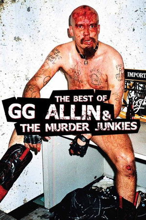 The Best of GG Allin and The Murder Junkies