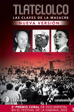 Tlatelolco: The Keys to the Massacre Tlatelolco: The Keys to the Massacre
