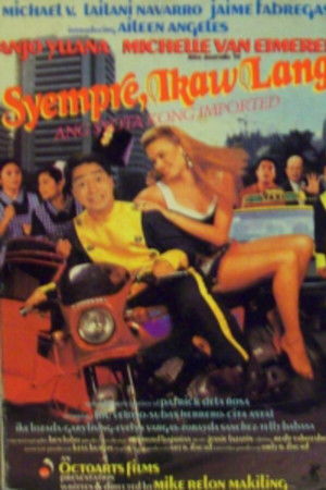 Syempre, Ikaw Lang: Ang Syota Kong Imported