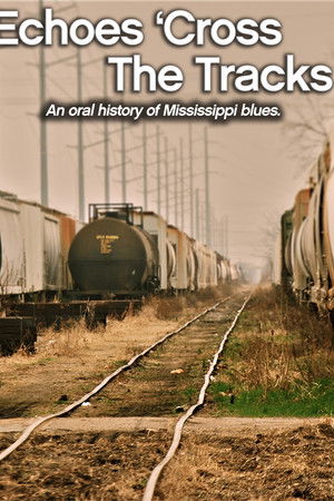 Echoes 'Cross the Tracks Echoes 'Cross the Tracks