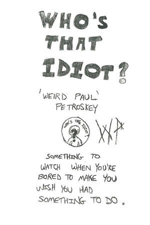 Who's That Idiot? Who's That Idiot?