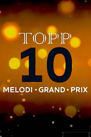 Topp 10 – Melodi Grand Prix Topp 10 – Melodi Grand Prix
