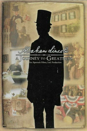 Abraham Lincoln: A Journey To Greatness