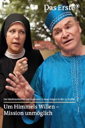 Um Himmels Willen - Mission unmöglich