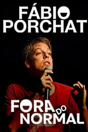 Fábio Porchat: Fora do Normal