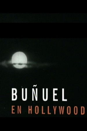 Buñuel in Hollywood Buñuel in Hollywood