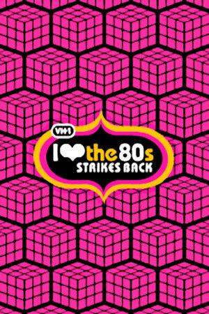 I Love the '80s Strikes Back I Love the '80s Strikes Back