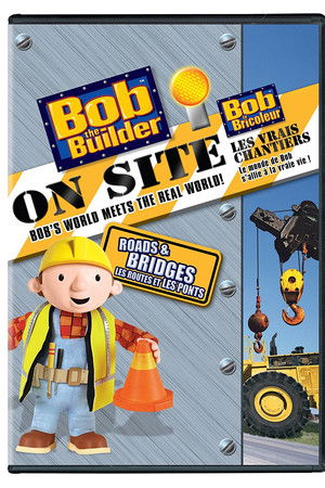 Bob the Builder: On Site - Roads & Bridges Bob the Builder: On Site - Roads & Bridges