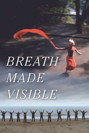 Breath Made Visible: Anna Halprin Breath Made Visible: Anna Halprin