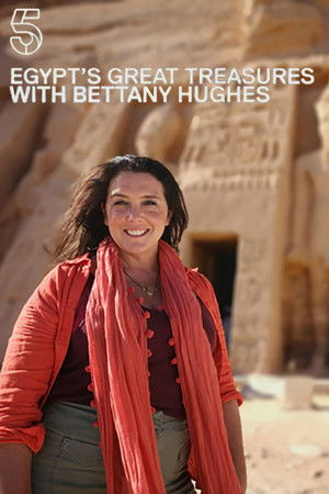 Egypt's Great Treasures with Bettany Hughes Egypt's Great Treasures with Bettany Hughes